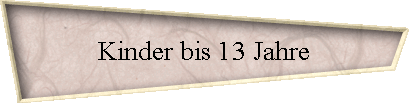 Kinder bis 13 Jahre