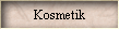 Kosmetik