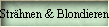 Str�hnen & Blondieren