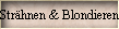 Str�hnen & Blondieren